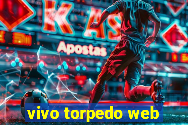 vivo torpedo web